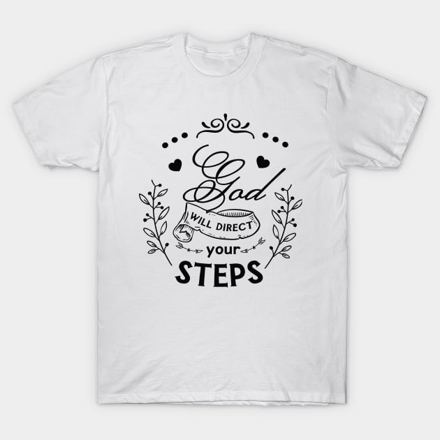 God Will Direct Your Steps T-Shirt by TinPis